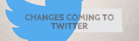 Twitter Announces Changes May 24th 2016