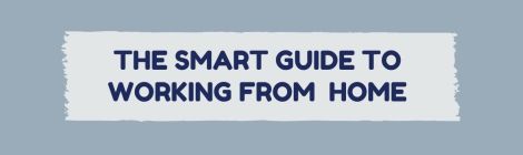 the smart guide to working from home